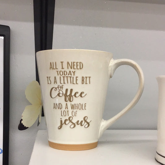 All I need is coffee an Jesus mug